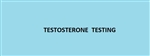 Testosterone Testing  Blood panel--new